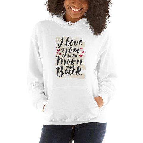 WOMENS HOODIE LOVE YOU TO THE MOON AND BACK MOTIVATIONAL QUOTES HOODIES THE SUCCESS MERCH White S 