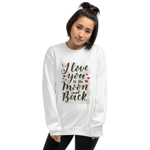 WOMENS SWEATSHIRT LOVE YOU TO THE MOON AND BACK THE SUCCESS MERCH White S 